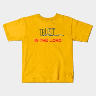 Trust In The Lord Kids T-Shirt